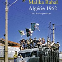 Rencontre avec Malika RAHAL autour de son dernier ouvrage “Algérie 1962. Une histoire populaire”